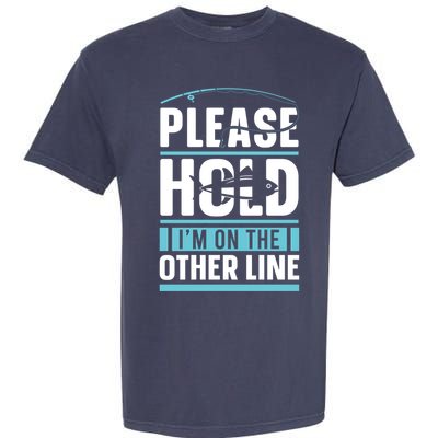 Please Hold I'm On The Other Line Fishing Funny Garment-Dyed Heavyweight T-Shirt