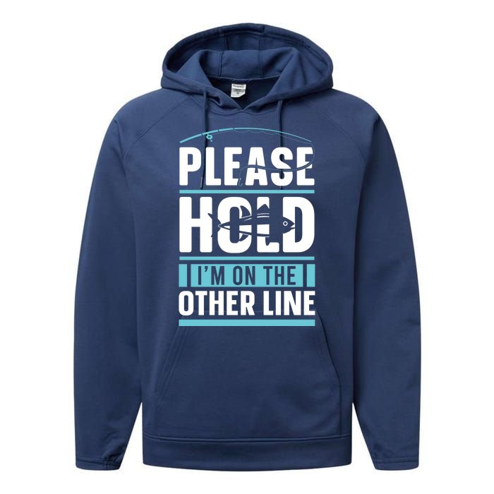 Please Hold I'm On The Other Line Fishing Funny Performance Fleece Hoodie