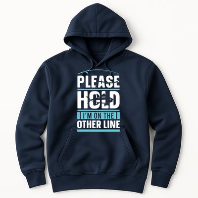 Please Hold I'm On The Other Line Fishing Funny Hoodie