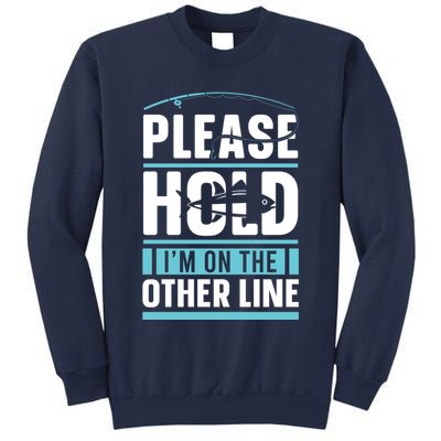 Please Hold I'm On The Other Line Fishing Funny Sweatshirt
