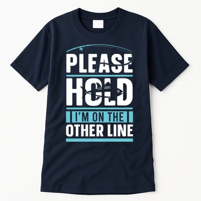 Please Hold I'm On The Other Line Fishing Funny Tall T-Shirt