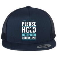 Please Hold I'm On The Other Line Fishing Funny Flat Bill Trucker Hat