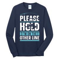 Please Hold I'm On The Other Line Fishing Funny Tall Long Sleeve T-Shirt