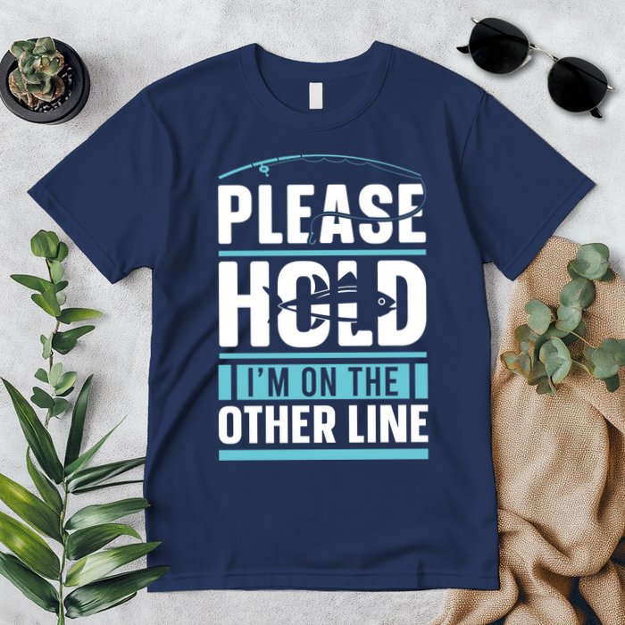 Please Hold I'm On The Other Line Fishing Funny Premium T-Shirt