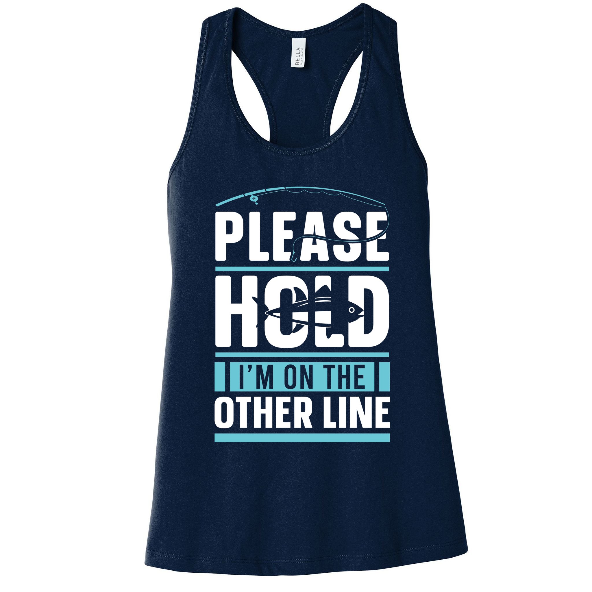 Please Hold I'm On The Other Line Fishing Funny Womens Tank Top