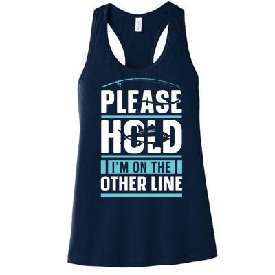 Please Hold I'm On The Other Line Fishing Funny Women's Racerback Tank