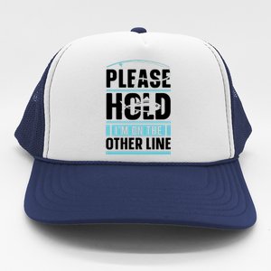 Please Hold I'm On The Other Line Fishing Funny Trucker Hat