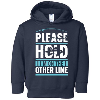 Please Hold I'm On The Other Line Fishing Funny Toddler Hoodie