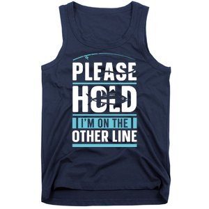 Please Hold I'm On The Other Line Fishing Funny Tank Top