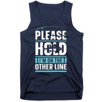 Please Hold I'm On The Other Line Fishing Funny Tank Top