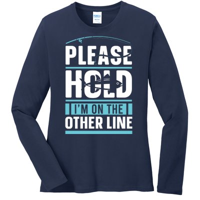 Please Hold I'm On The Other Line Fishing Funny Ladies Long Sleeve Shirt