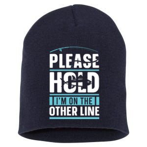 Please Hold I'm On The Other Line Fishing Funny Short Acrylic Beanie