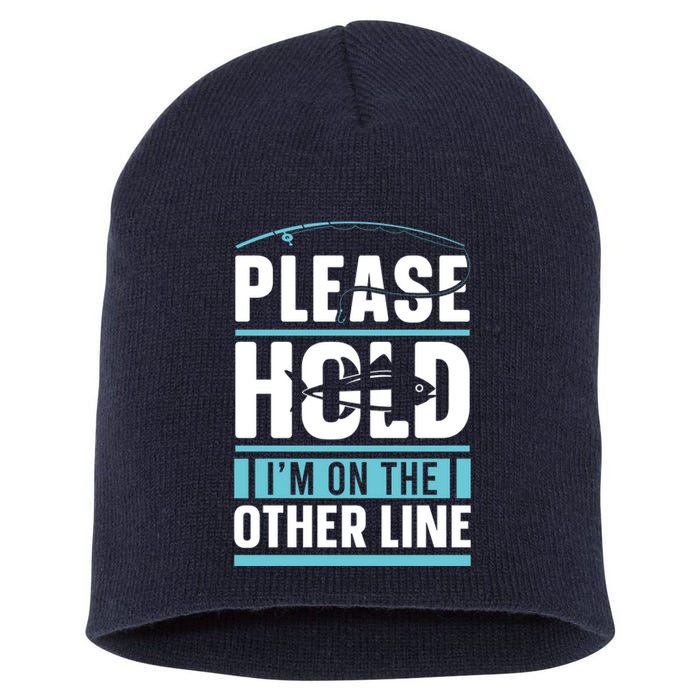 Please Hold I'm On The Other Line Fishing Funny Short Acrylic Beanie