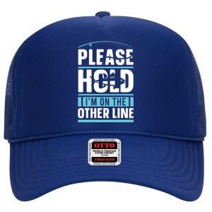 Please Hold I'm On The Other Line Fishing Funny High Crown Mesh Back Trucker Hat