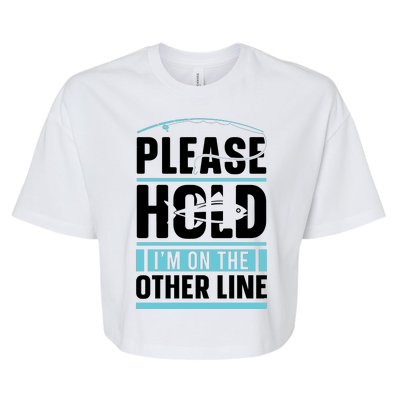 Please Hold I'm On The Other Line Fishing Funny Bella+Canvas Jersey Crop Tee