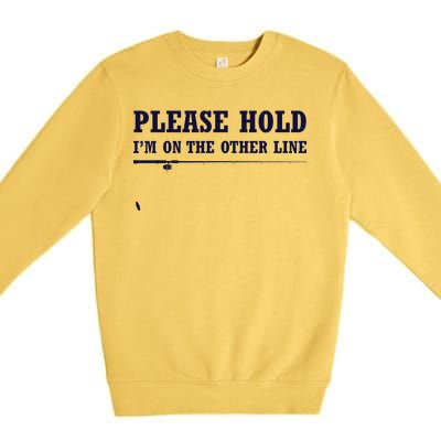 Please Hold I'm On The Other Line Funny Premium Crewneck Sweatshirt