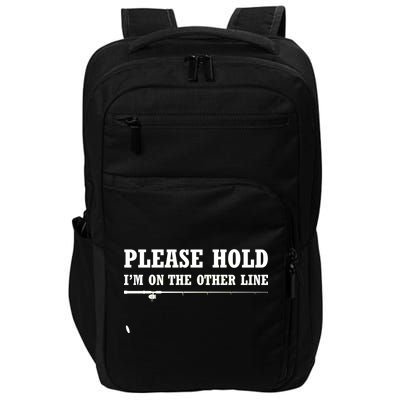 Please Hold I'm On The Other Line Funny Impact Tech Backpack