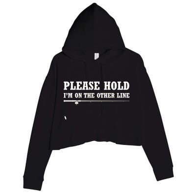 Please Hold I'm On The Other Line Funny Crop Fleece Hoodie