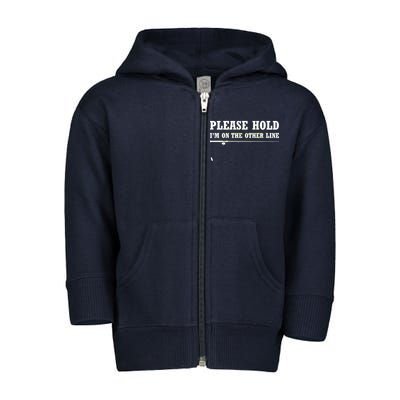 Please Hold I'm On The Other Line Funny Toddler Zip Fleece Hoodie