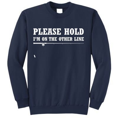 Please Hold I'm On The Other Line Funny Sweatshirt