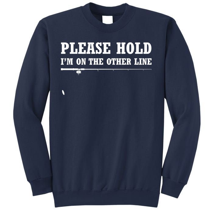 Please Hold I'm On The Other Line Funny Sweatshirt