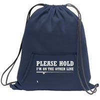 Please Hold I'm On The Other Line Funny Sweatshirt Cinch Pack Bag