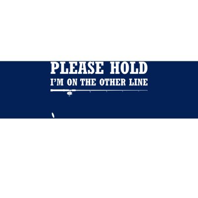 Please Hold I'm On The Other Line Funny Bumper Sticker