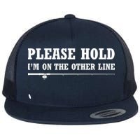 Please Hold I'm On The Other Line Funny Flat Bill Trucker Hat