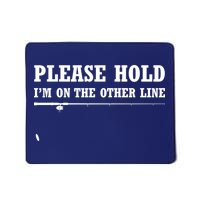 Please Hold I'm On The Other Line Funny Mousepad