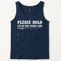 Please Hold I'm On The Other Line Funny Tank Top