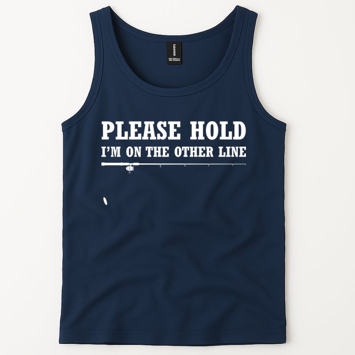 Please Hold I'm On The Other Line Funny Tank Top