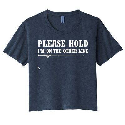 Please Hold I'm On The Other Line Funny Women's Crop Top Tee