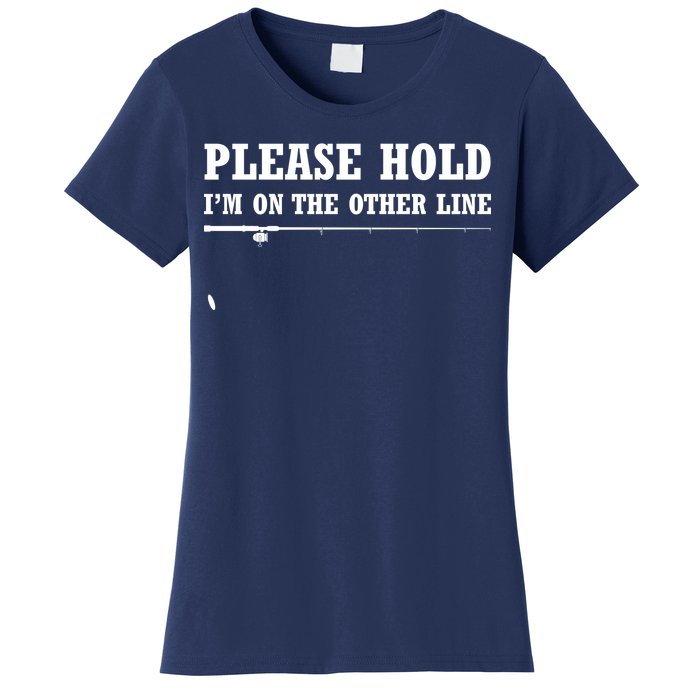 Please Hold I'm On The Other Line Funny Women's T-Shirt