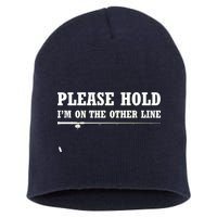 Please Hold I'm On The Other Line Funny Short Acrylic Beanie