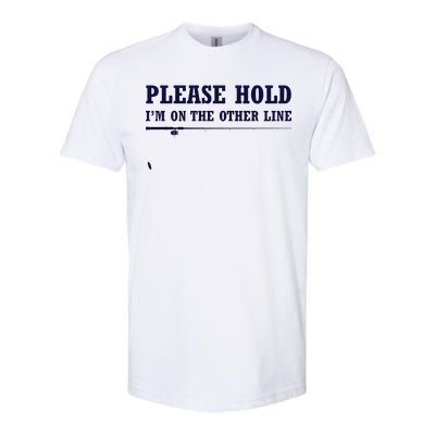 Please Hold I'm On The Other Line Funny Softstyle CVC T-Shirt