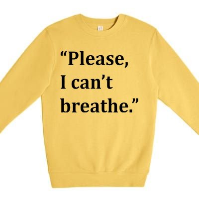 Please I Can't Breathe Floyd Protest Premium Crewneck Sweatshirt