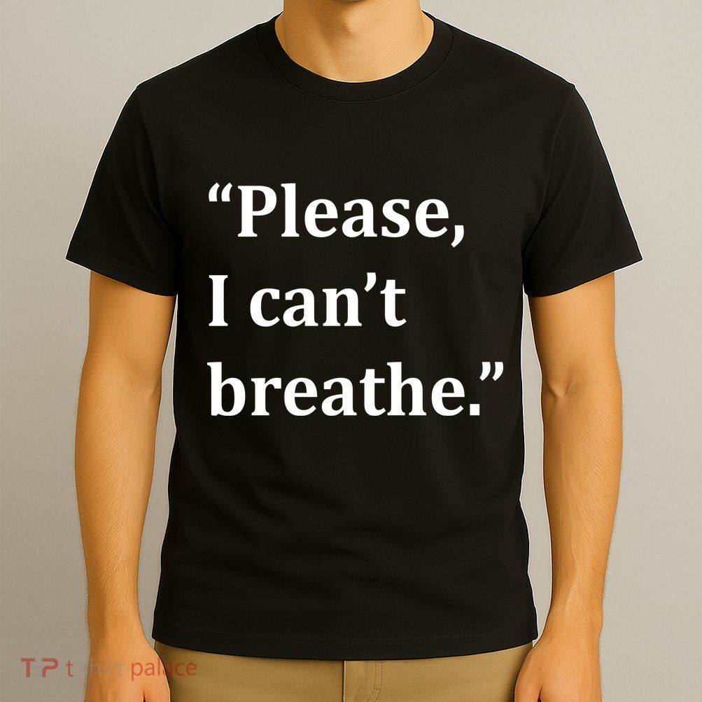 Please I Can't Breathe Floyd Protest T-Shirt
