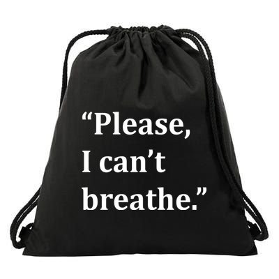 Please I Can't Breathe Floyd Protest Drawstring Bag