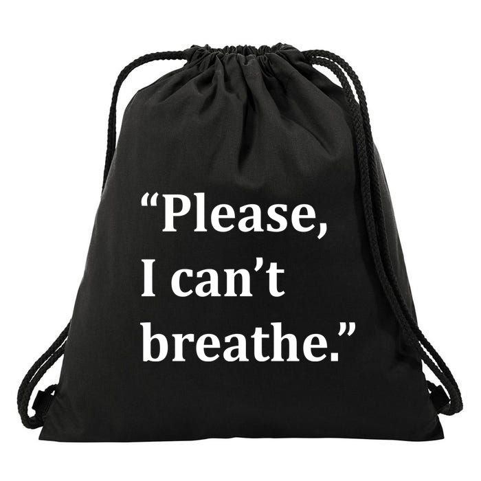 Please I Can't Breathe Floyd Protest Drawstring Bag