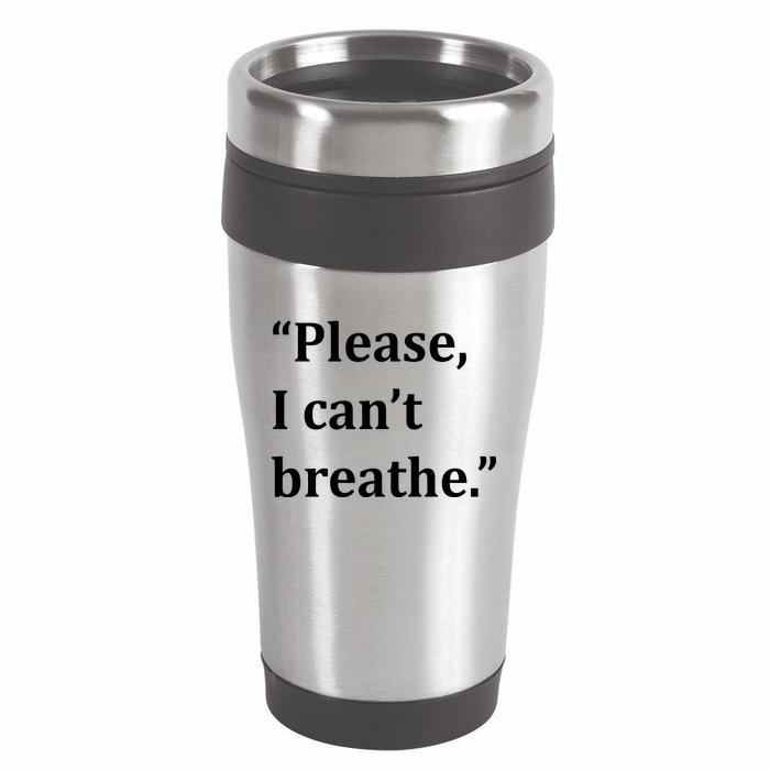 Please I Can't Breathe Floyd Protest 16oz Travel Tumbler