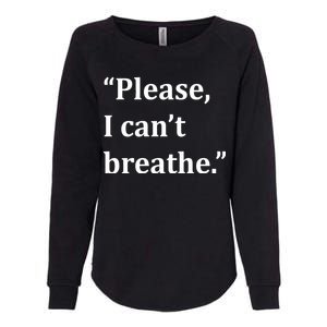 Please I Can't Breathe Floyd Protest Womens California Wash Sweatshirt