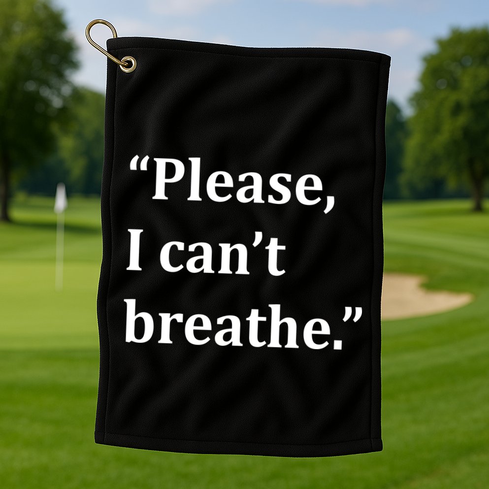Please I Can't Breathe Floyd Protest Golf Towel