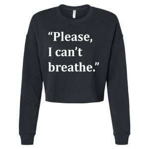 Please I Can't Breathe Floyd Protest Cropped Pullover Crew