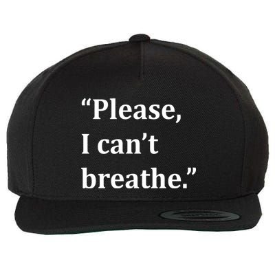Please I Can't Breathe Floyd Protest Wool Snapback Cap