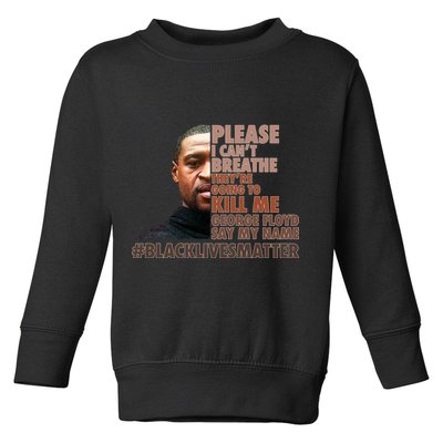 Please I Can't Breathe Geoge Floyd #BLM Toddler Sweatshirt