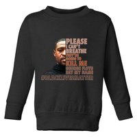 Please I Can't Breathe Geoge Floyd #BLM Toddler Sweatshirt