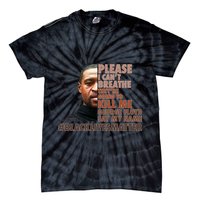 Please I Can't Breathe Geoge Floyd #BLM Tie-Dye T-Shirt