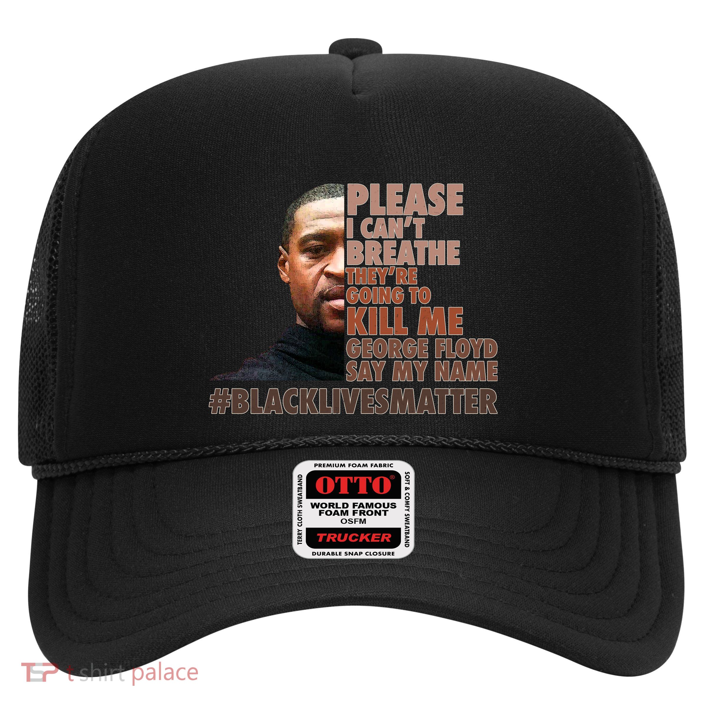 Please I Can't Breathe Geoge Floyd #BLM Trucker Hat
