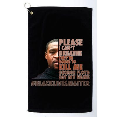 Please I Can't Breathe Geoge Floyd #BLM Golf Towel