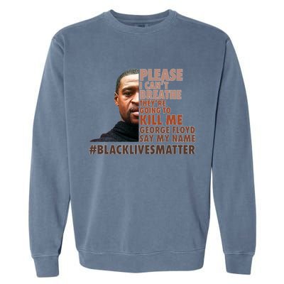 Please I Can't Breathe Geoge Floyd #BLM Garment-Dyed Sweatshirt